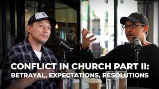 Conflict in Church Part II: Betrayal, Expectations & Resolutions  | Ep 9 - Hot Topics