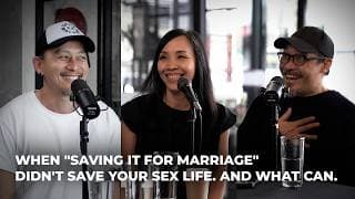 When "Saving It For Marriage" Didn't Save Your Sex Life. And What Can. | Ep 10 - Hot Topics